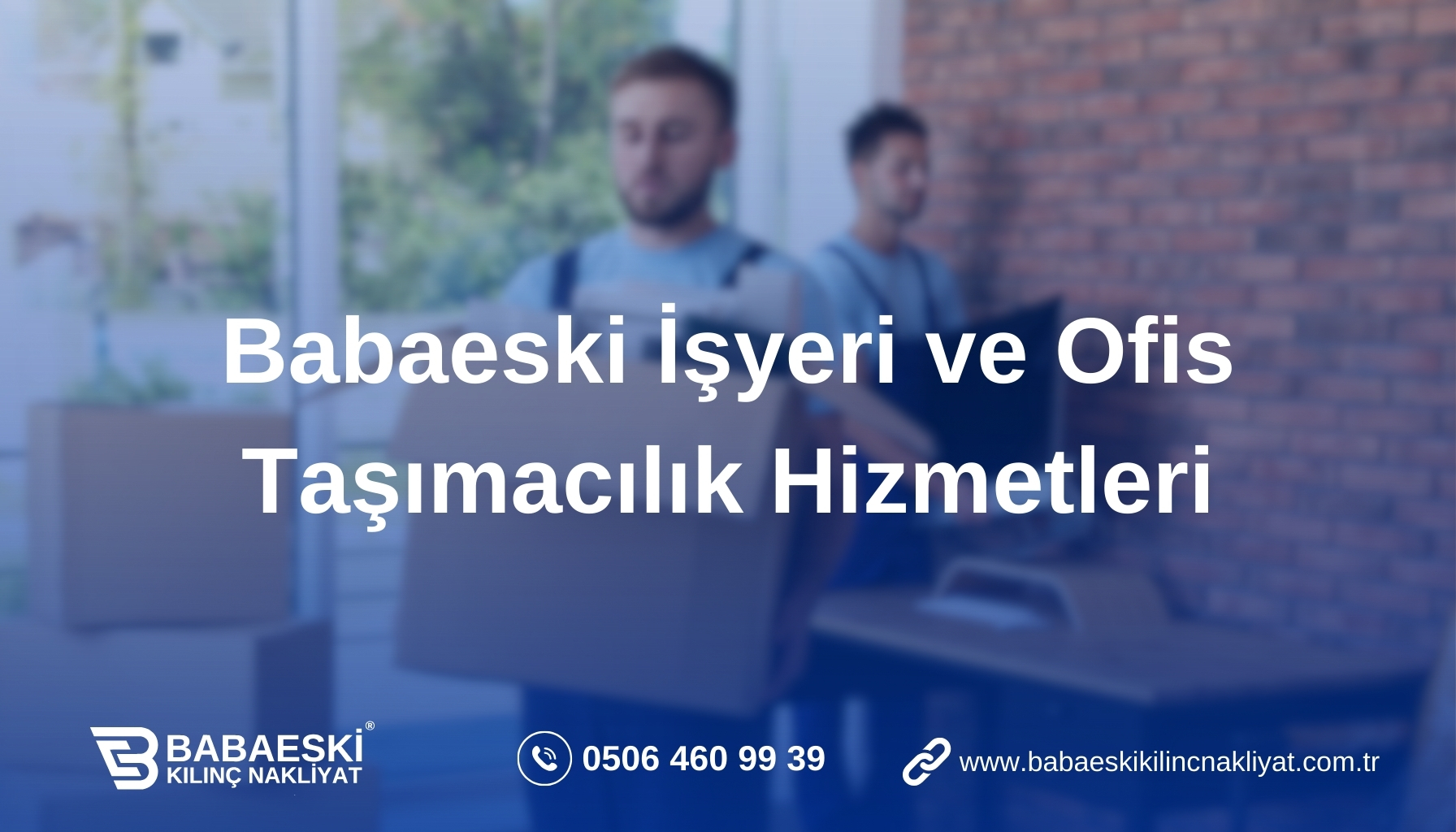 Babaeski İşyeri ve Ofis Taşımacılık Hizmetleri